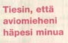 Tiesin, että aviomieheni häpesi minua